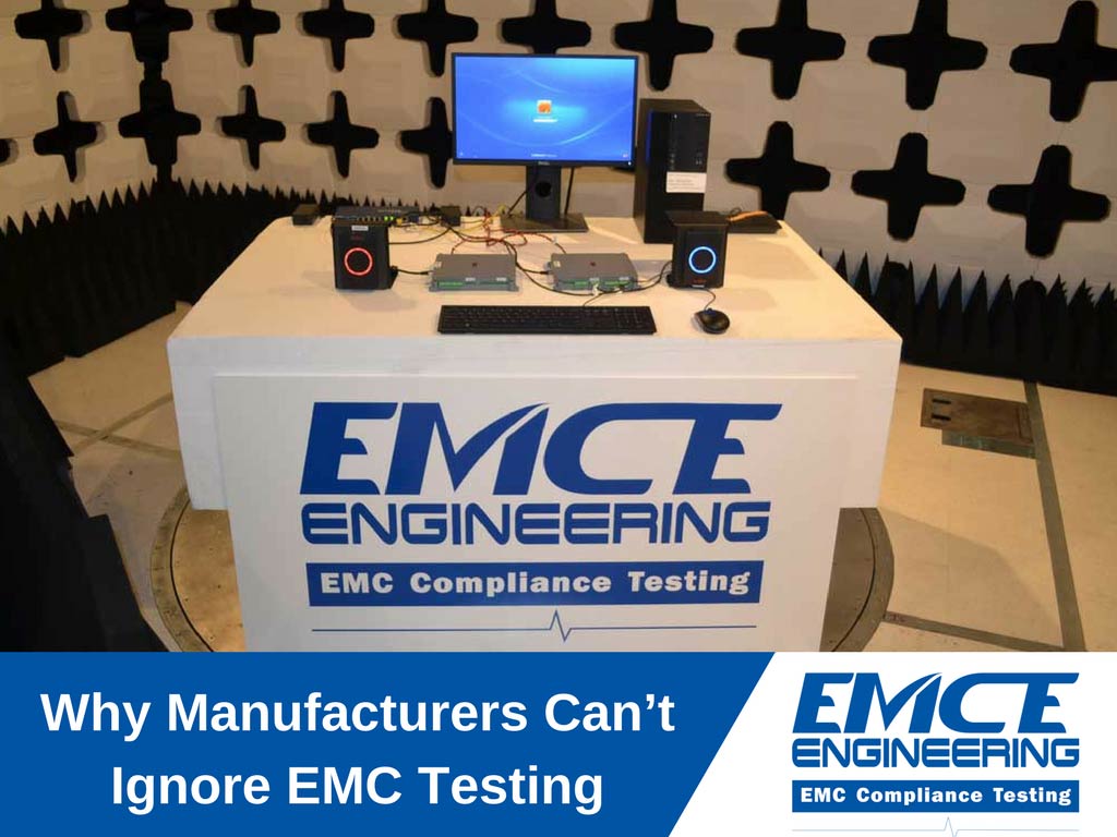 Why manufacturers can’t ignore emc testing - san jose ca